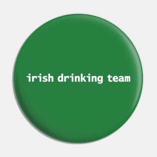 Irish Drinking Team St Patricks Day Typography Pin