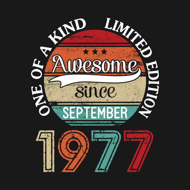 Happy Birthday 43 Years Old To Me Awesome Since September 1977 One Of A Kind Limited Edition by joandraelliot