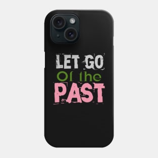 Let go of the past, Black Phone Case