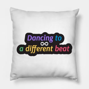 autism dancing to a diferent beat (5) Pillow