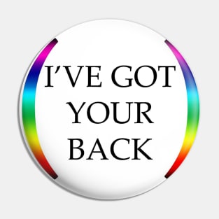 LGBT Ally I've Got Your Back Pin