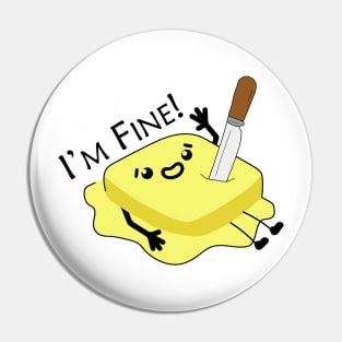 Melting Butter, I'm Fine Pin