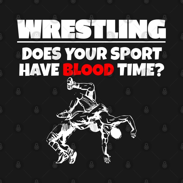 Wrestling. Does Your Sport Have Blood Time? by designathome