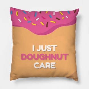 I just doughnut care Pillow