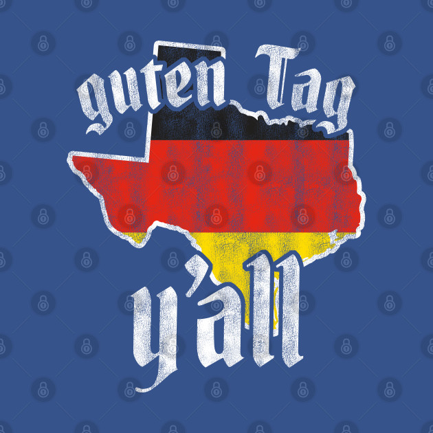 Discover Guten Tag Y'all - Texas German Pride Oktoberfest - Oktoberfest - T-Shirt