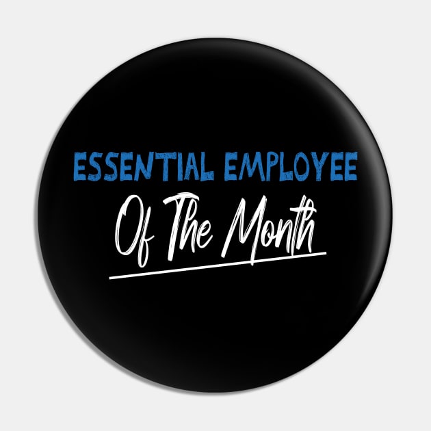 Essential Employee Of The Month Funny Meme Pin by MerchSpot