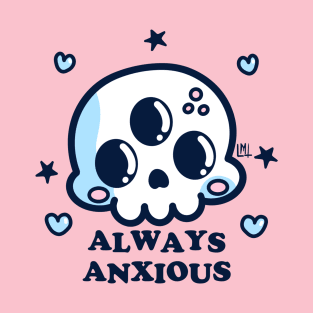 Always Anxious T-Shirt