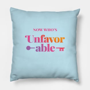 Now Who's Unfavorble Pillow