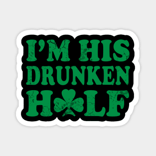 Im His Drunken Half St Patricks Day Couples Magnet