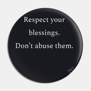 Respect Your Blessings Pin