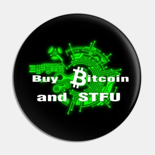 Buy Bitcoin and STFU Green Pin