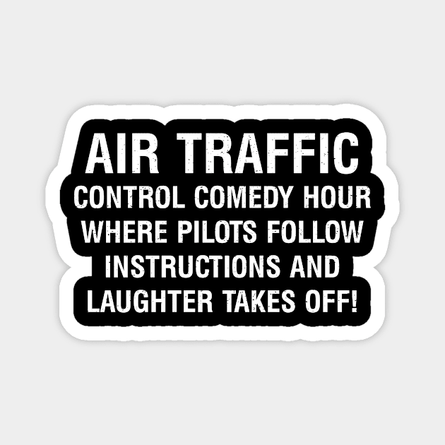 Air Traffic Control Comedy Hour Magnet by trendynoize