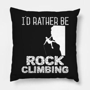 I'd Rather Be Rock Climbing Vintage Mountaineering Pillow