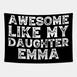 Cute Awesome Like My Daughter Emma Tapestry