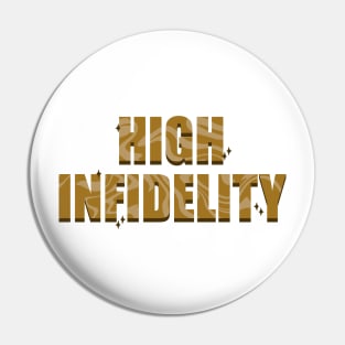 High Infidelity Pin