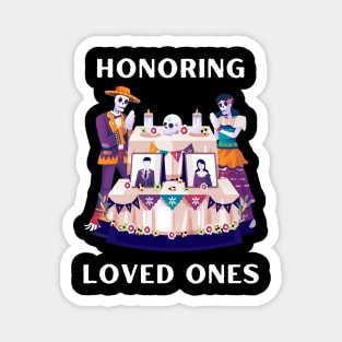 Honoring Loved Ones, Dia de los Muertos, family Magnet