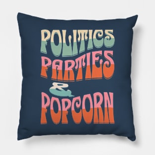 Politics, Parties & Popcorn Pillow