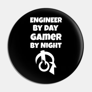 Engineer By Day Gamer By Night Pin