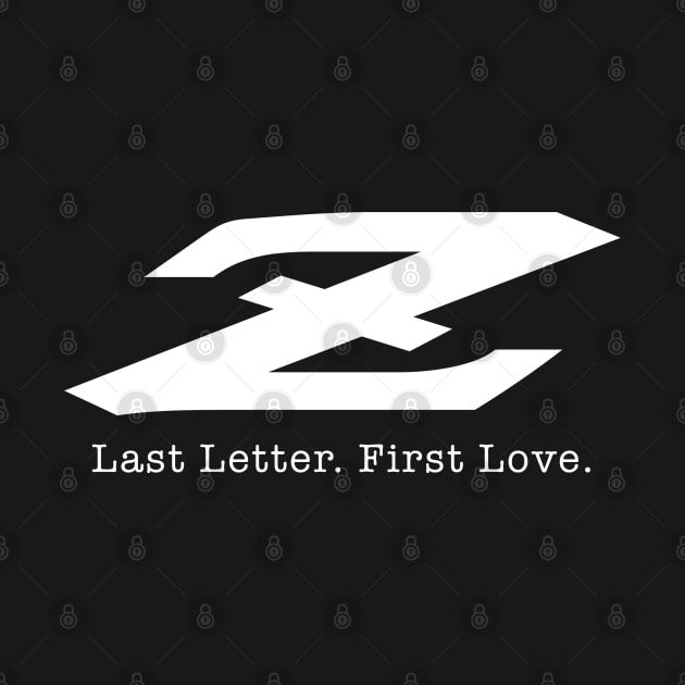 Z Last Letter. First Love. 240Z Classic Japanese Car JDM Pun by clintoss