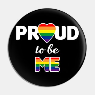 Proud to be Me - Rainbow Pin