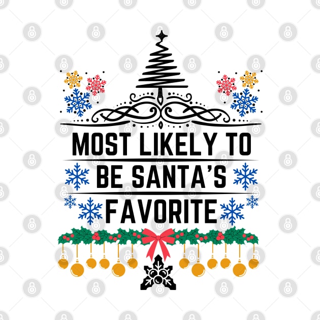 Most Likely to Be Santa's Favorite - Santa's List Hilarious Christmas Jokes Saying Gift Idea by KAVA-X