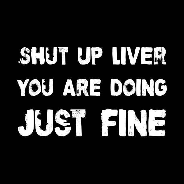 Shut up liver by TeamMatschke