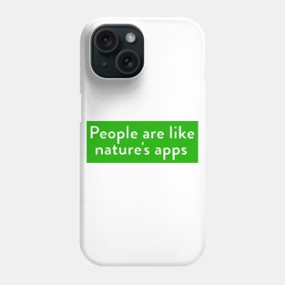 People = Nature's Apps Phone Case