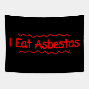 I Eat Asbestos. Tapestry