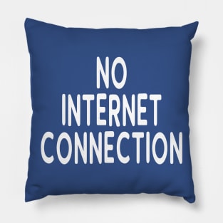 Unplug With No Internet Connection Pillow