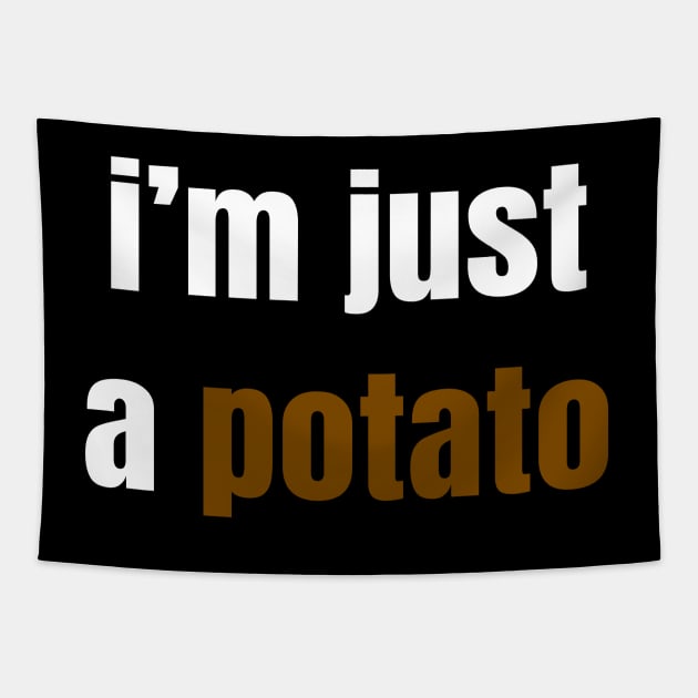 I'm Just A Potato Tapestry by LunaMay