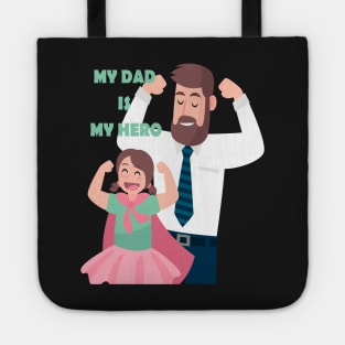 MY DAD is mY hero Tote