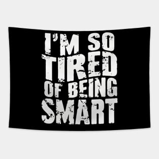 Funny Math and Science Lovers I’m So Tired of Being Smart Tapestry