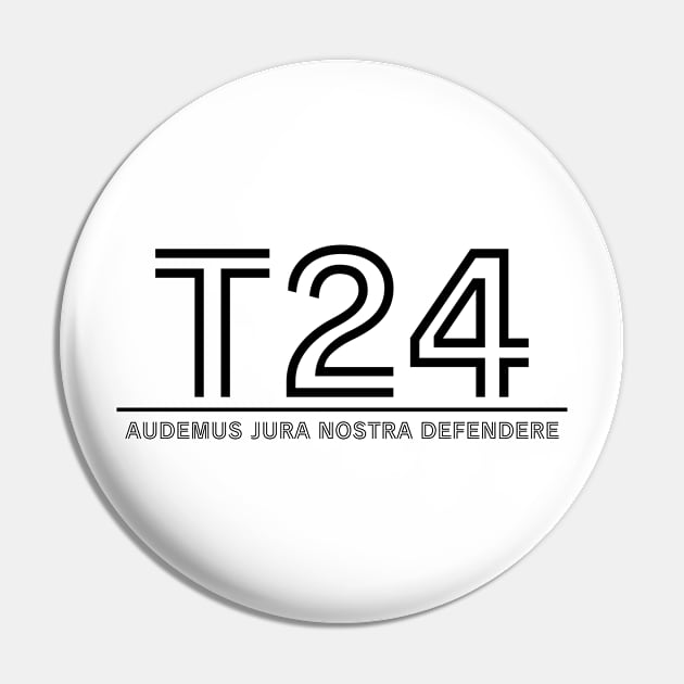 T24 - Audemus Jura Nostra Defendere - TrO Pin by Political Heretic