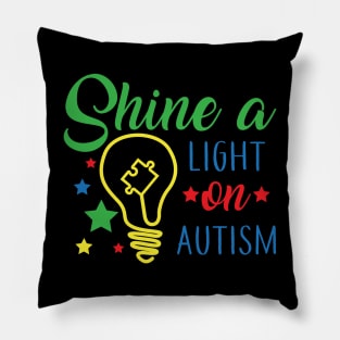 Shine a Light on Autism, Autism Awareness Amazing Cute Funny Colorful Motivational Inspirational Gift Idea for Autistic Pillow