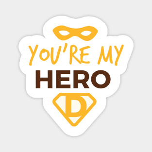 Dad ! you are my hero Magnet