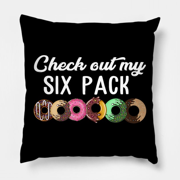 Check Out My Six Pack Donut T-Shirt - Funny Gym Pillow by The Design Catalyst