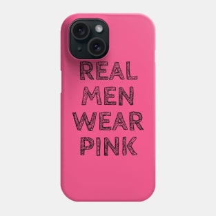 Real men wear pink Phone Case