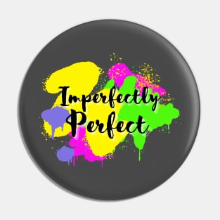 Imperfectly Perfect cursive script font with colorful spray paint dripping Pin