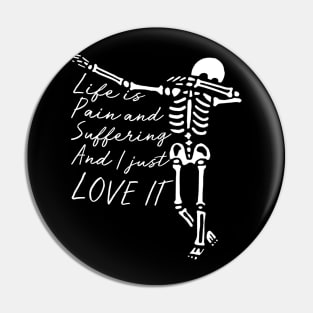 Skeleton Dab - Life is Pain and Suffering Pin