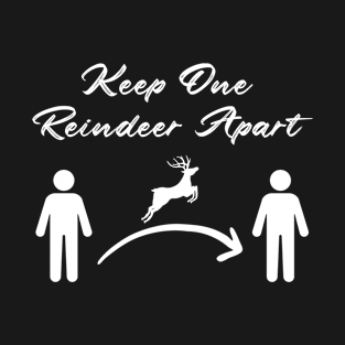 KEEP ONE REINDEER APART T-Shirt