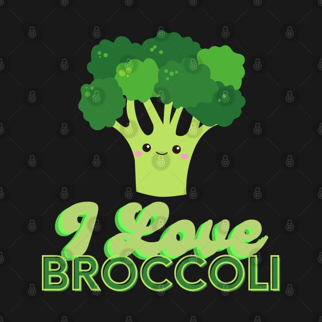 I Love Broccoli by Random Prints