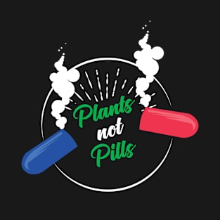 Plants Not Pills T-Shirt