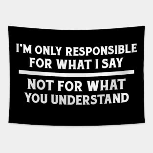 I'm only responsible Tapestry