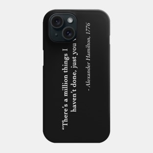 Hamilton Million Things Quote Phone Case