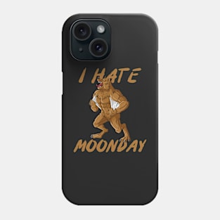 I Hate Moonday Phone Case