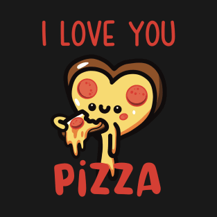 I Love You, Pizza T-Shirt