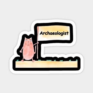 Archaeologist. Profession, work, job. Cat shows a banner with the inscription. Watercolor illustration. A gift for a professional. Magnet