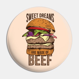 Sweet Dreams Are Made of Beef Pin