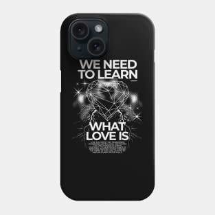We Need To Learn What Love Is Y2K Love Phone Case