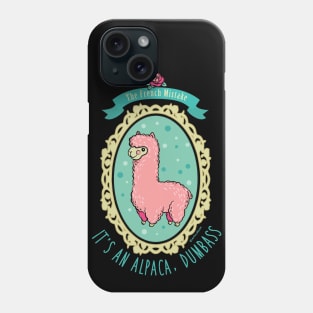 It's An Alpaca Dumbass Phone Case